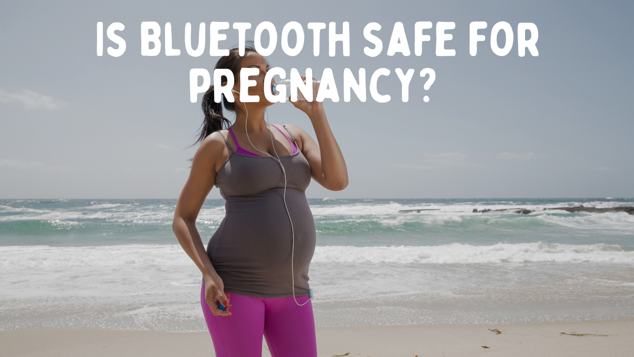 Bluetooth and Pregnancy: Is It Safe?
