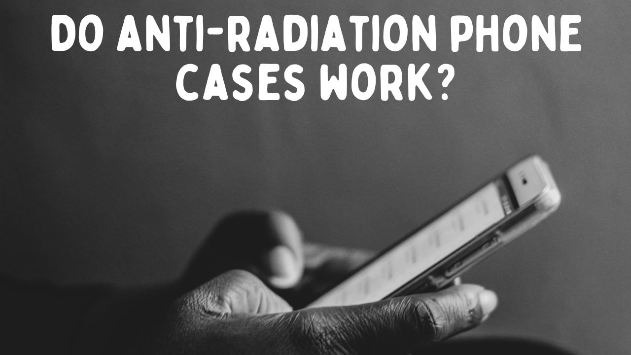 Anti-radiation phone cases: Do they really work in reducing radiation exposure?