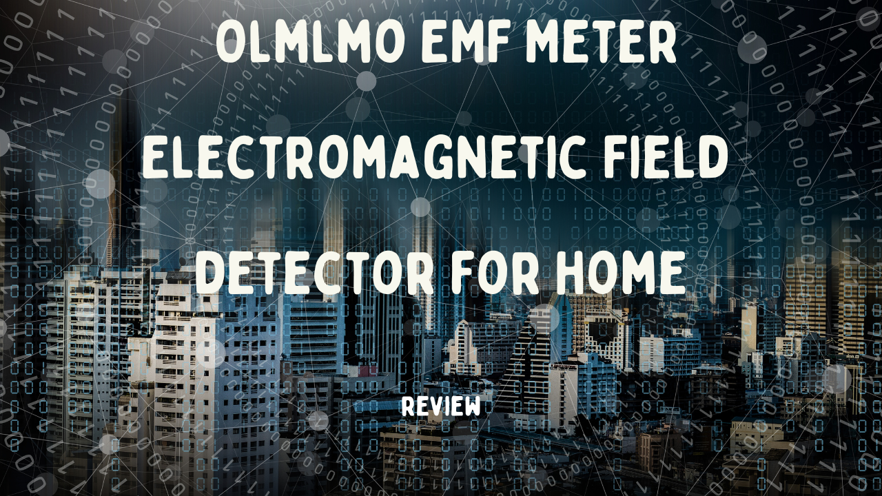 Olmlmo EMF Meter: Universal Tool for Measuring Electromagnetic Radiation