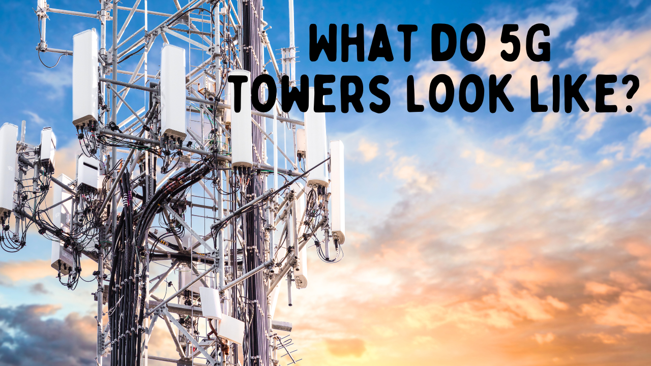 What Do 5G Cell Towers Look Like? A Guide to Identifying 5G Tower Designs