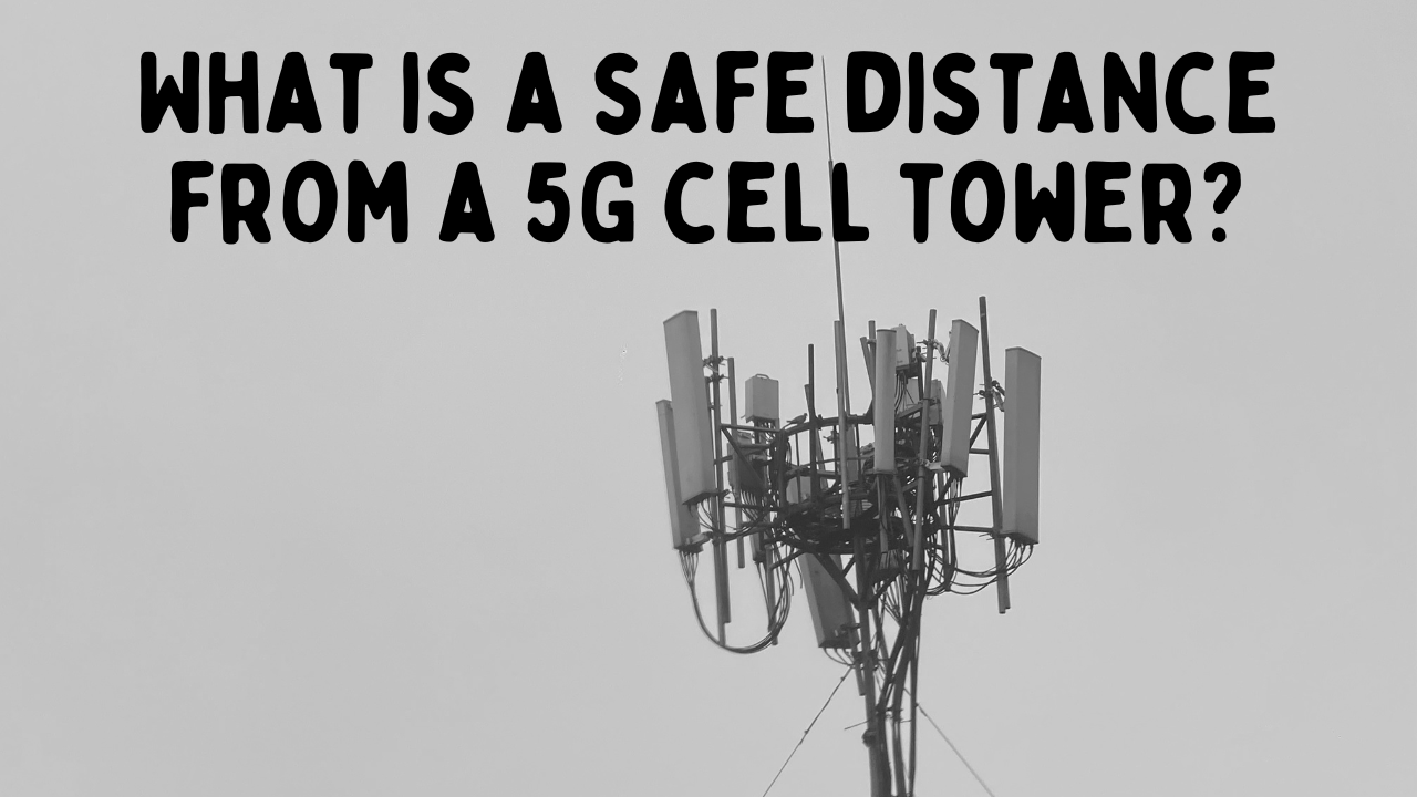 What is a Safe Distance from a 5G Cell Tower? Exploring Factors and Recommendations