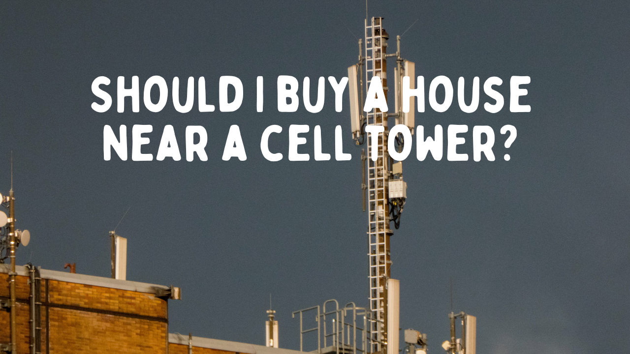 Should You Buy a House Near a Cell Tower: What to Consider Before Making a Decision