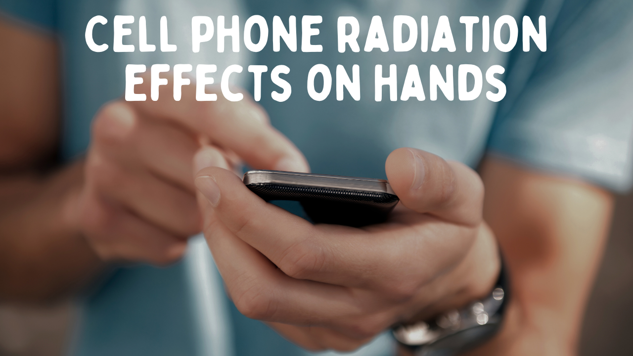 Texting Thumb and Beyond: Understanding the Effects of Cell Phone Radiation on Hands