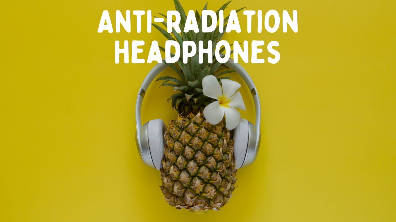 Anti-Radiation Headphones: What You Need to Know About EMR Protection