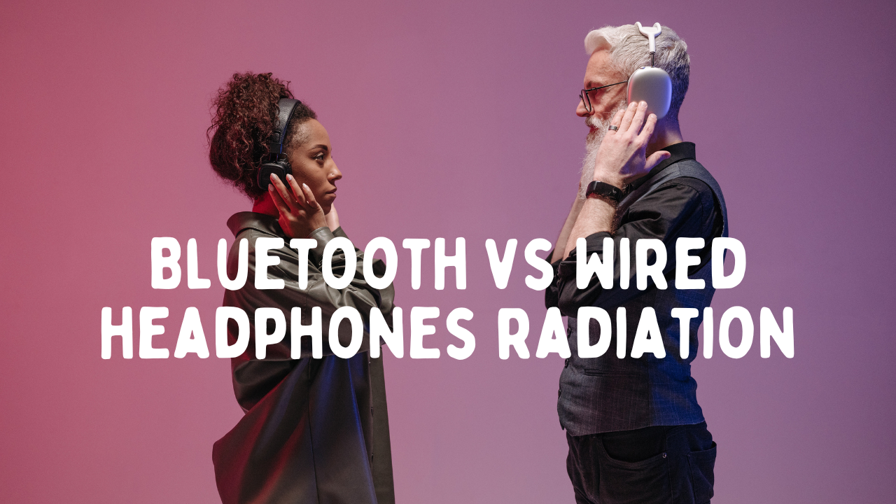 Bluetooth vs Wired Headphones and Radiation: Understanding Potential Health Risks