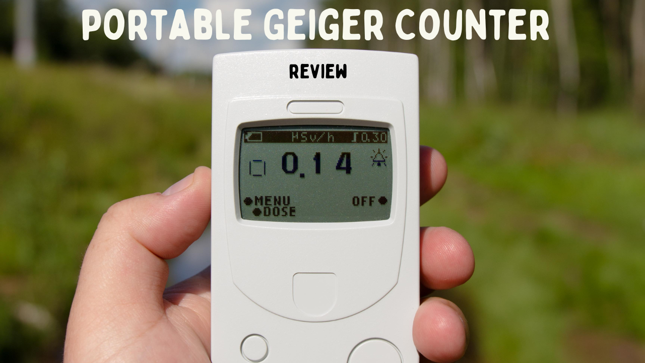 Geiger Counter Nuclear Radiation Detector: How to Detect the Invisible Danger