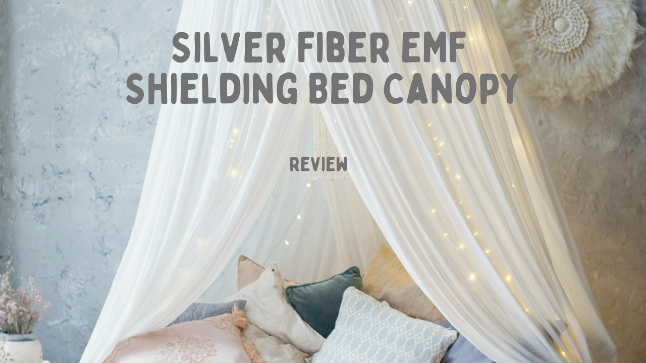 Silver Fiber EMF Shielding Bed Canopy: Protect Your Sleep from Electromagnetic Radiation