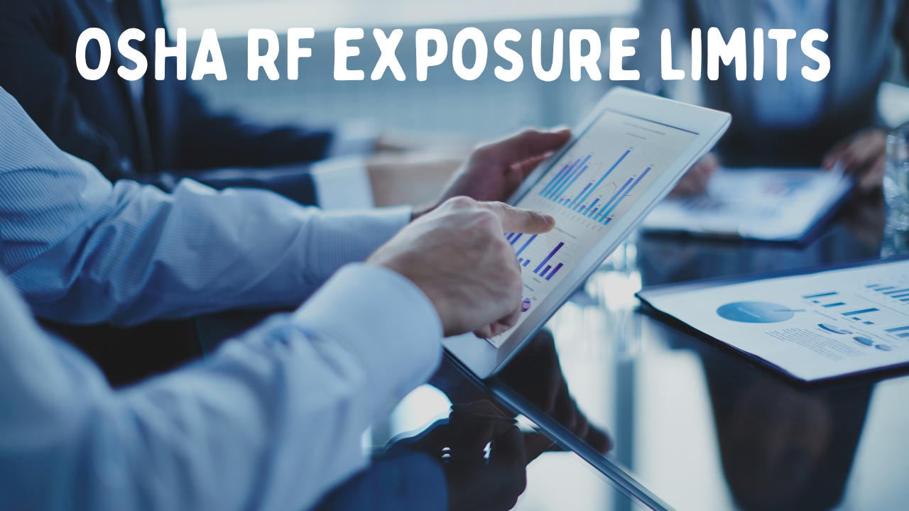 OSHA RF Exposure Limits: Protecting Workers from Radiofrequency Radiation Hazards