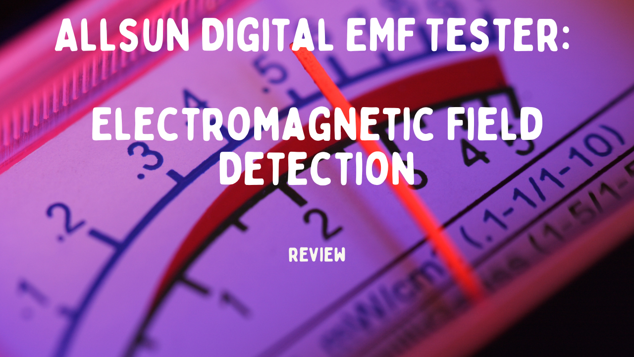 Allsun Digital EMF Tester: A Comprehensive Guide to Electromagnetic Field Detection