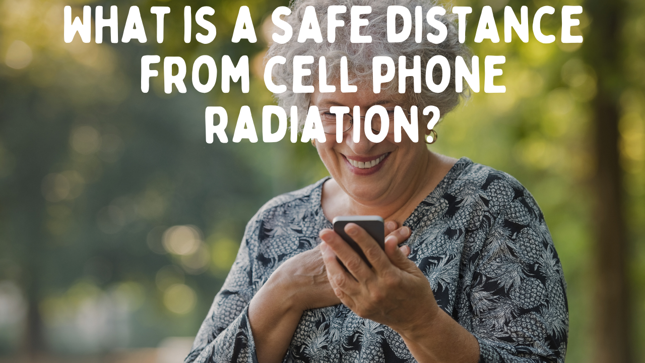 What is the Safe Distance to Reduce Cell Phone Radiation Exposure?