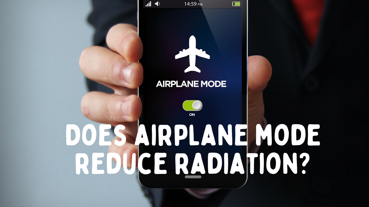 Airplane Mode: An Effective Way to Reduce Cell Phone Radiation Exposure