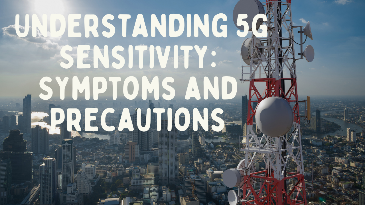 Understanding 5G Sensitivity: Symptoms and Precautions